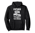 Father Son Legacy And Legend Dad Son Hoodie - Trendy Graphic for Adults - T-Shirt, Sweatshirt, Hoodie