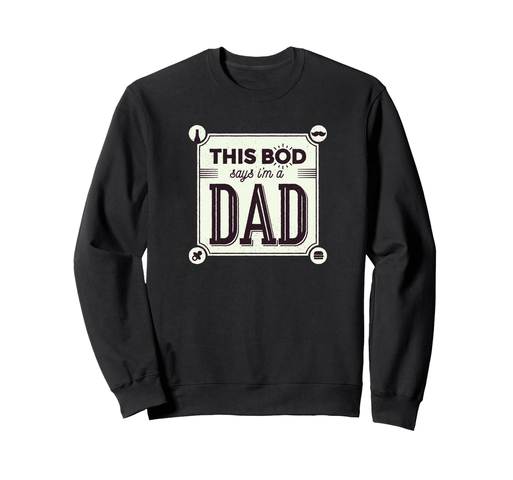 Fathers Day This Bod Belongs Sweatshirt - Casual Everyday Wear Men Women - T-Shirt, Sweatshirt, Hoodie