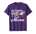 My Favorite Player Calls Me Meme T-Shirt - Custom Art Print Men Women - T-Shirt, Sweatshirt, Hoodie