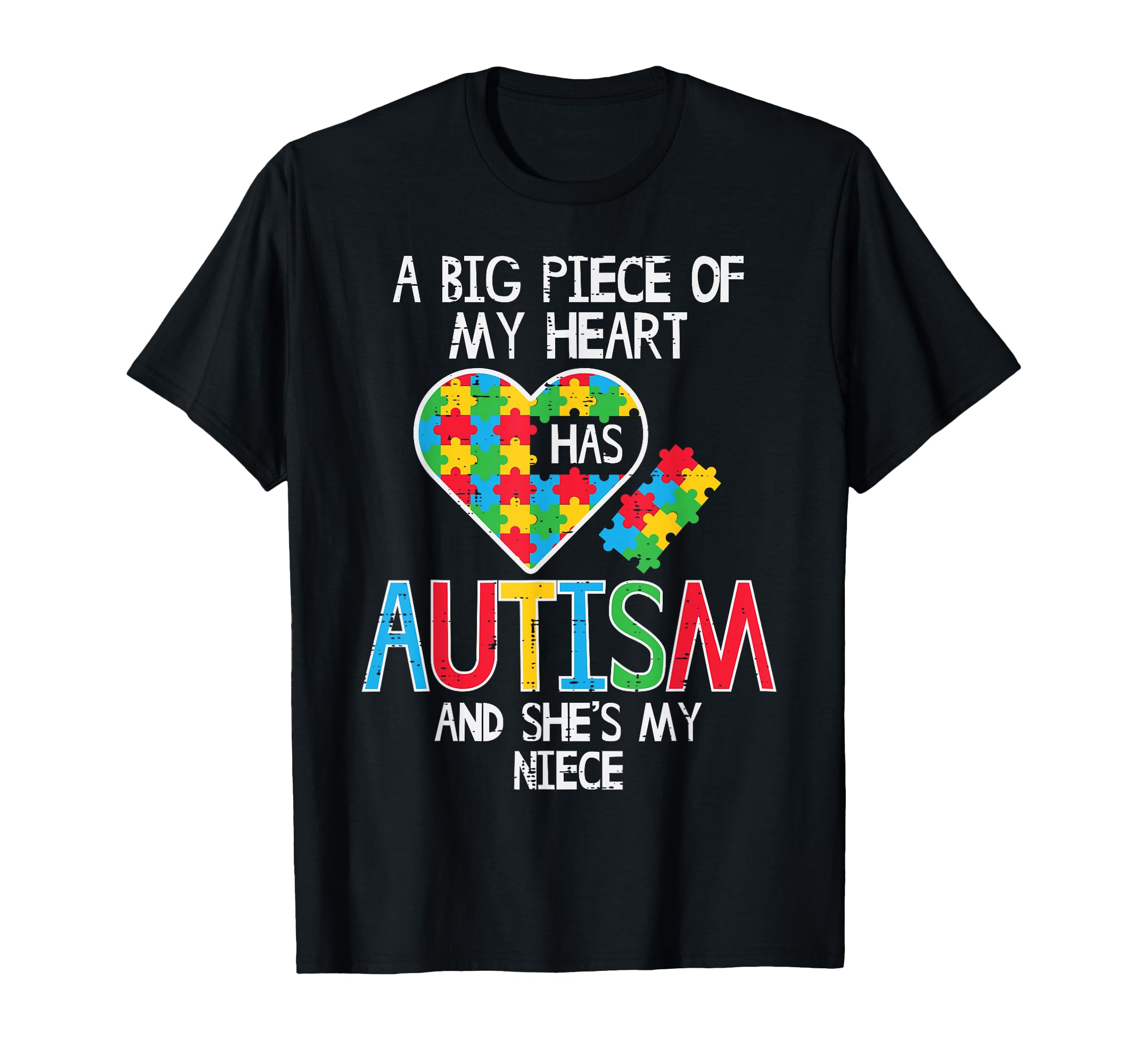 Big Piece My Heart Has Autism Niece T-Shirt - Streetwear Style Unisex - T-Shirt, Sweatshirt, Hoodie