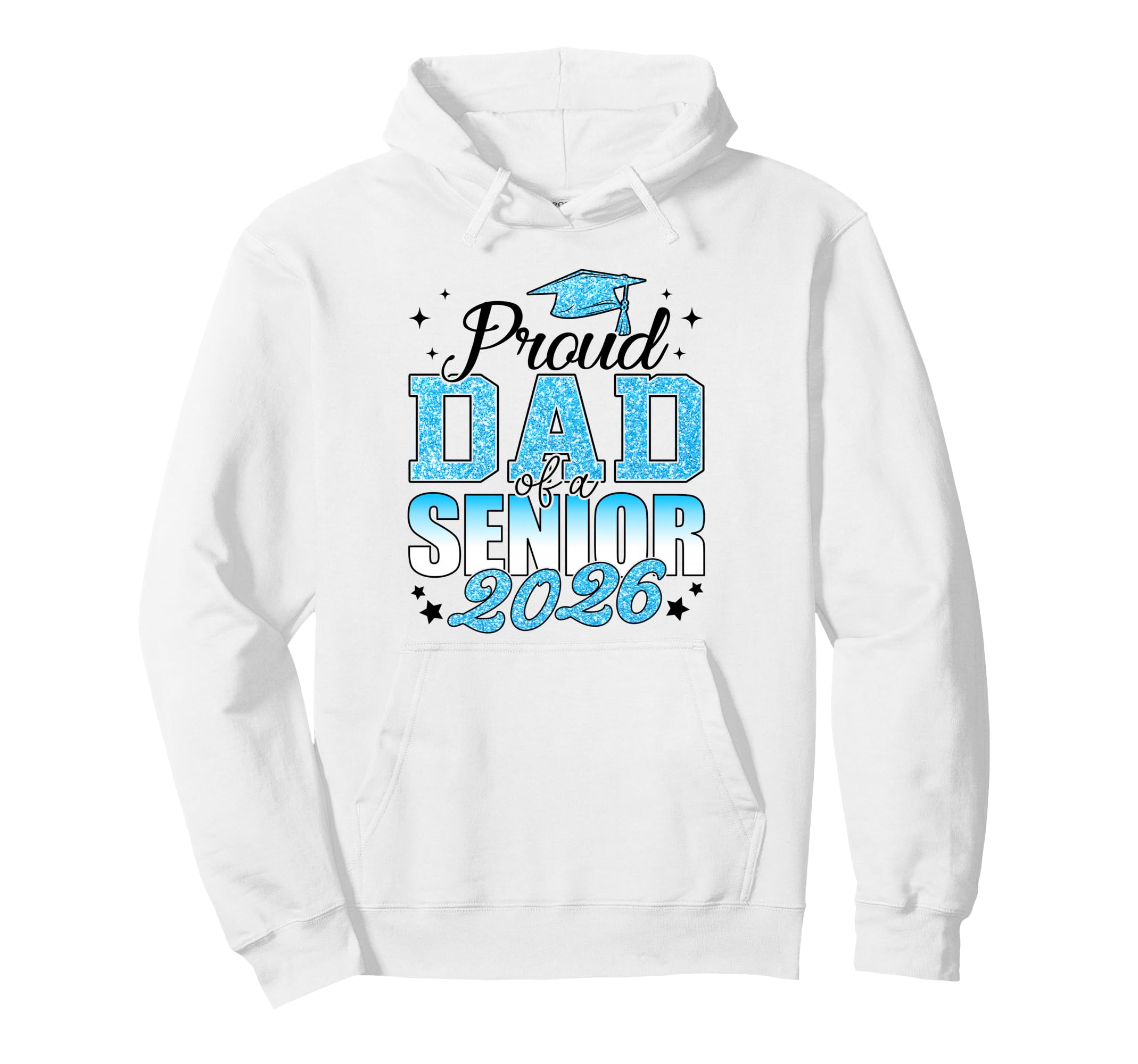 Proud Dad Senior 2026 Class 2026 Graduate Hoodie - Streetwear Style Unisex - T-Shirt, Sweatshirt, Hoodie