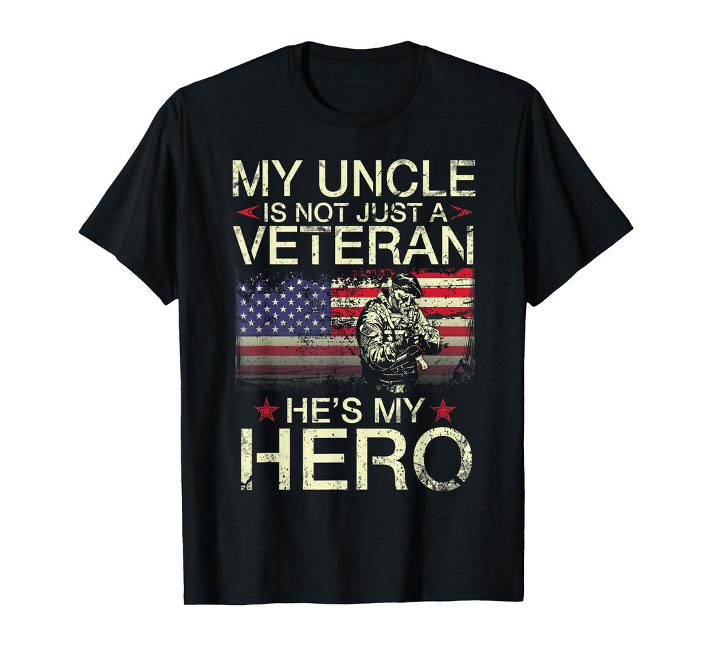 My Uncle Is Not Just Veteran Hes My T-Shirt - Fun Novelty Design Unisex - T-Shirt, Sweatshirt, Hoodie