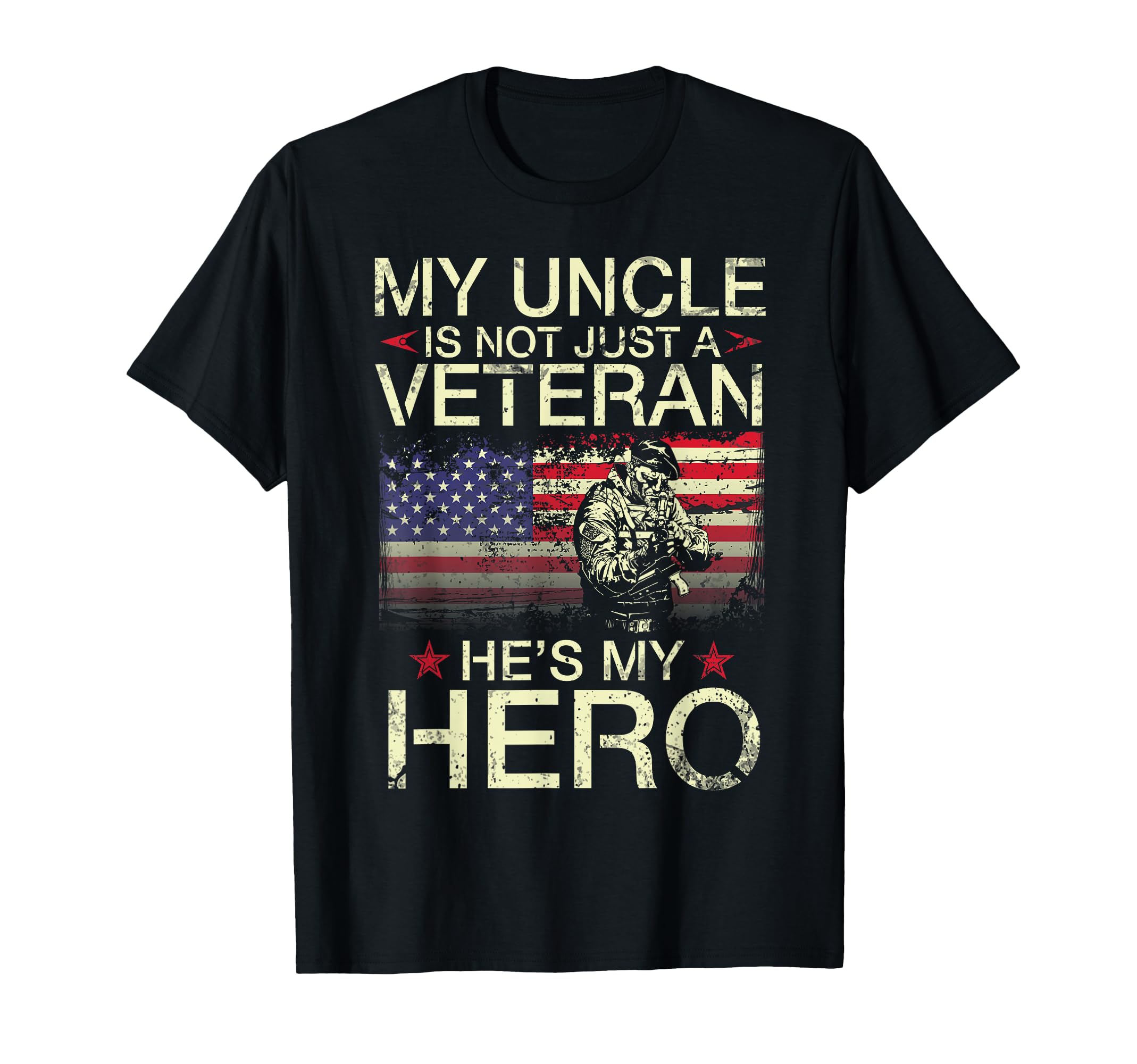 My Uncle Is Not Just Veteran Hes My T-Shirt - Fun Novelty Design Unisex - T-Shirt, Sweatshirt, Hoodie
