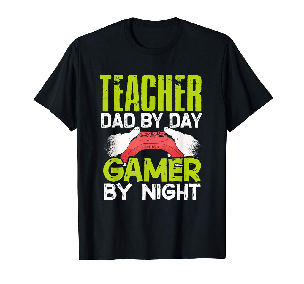 Teacher Dad Day Gamer Night Gamer T-Shirt - Aesthetic Graphic for Adults - T-Shirt, Sweatshirt, Hoodie