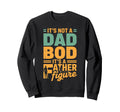 Funny Dad Bod Father Figure Sweatshirt - Trendy Graphic for Adults - T-Shirt, Sweatshirt, Hoodie