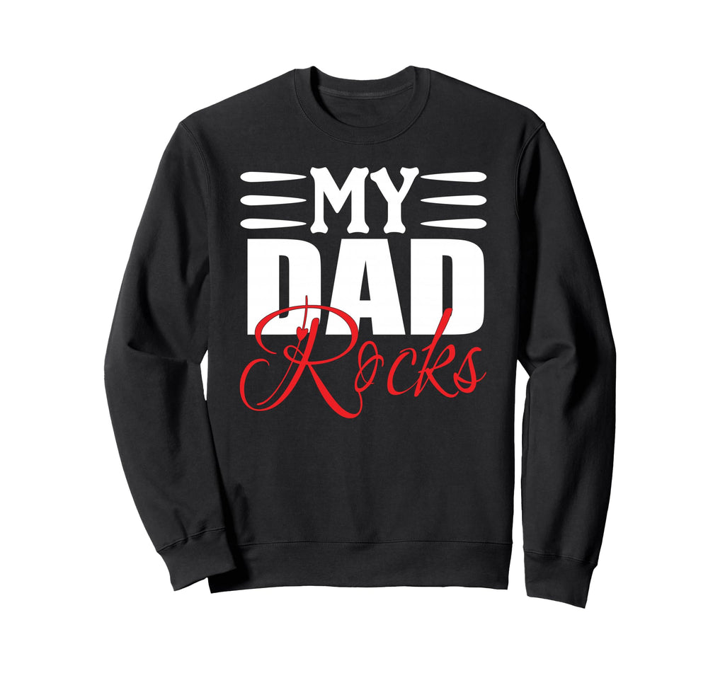 My Dad Rocks Daddy Pa Fathers Day Sweatshirt - Aesthetic Graphic Men Women - T-Shirt, Sweatshirt, Hoodie