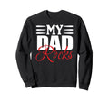 My Dad Rocks Daddy Pa Fathers Day Sweatshirt - Aesthetic Graphic Men Women - T-Shirt, Sweatshirt, Hoodie