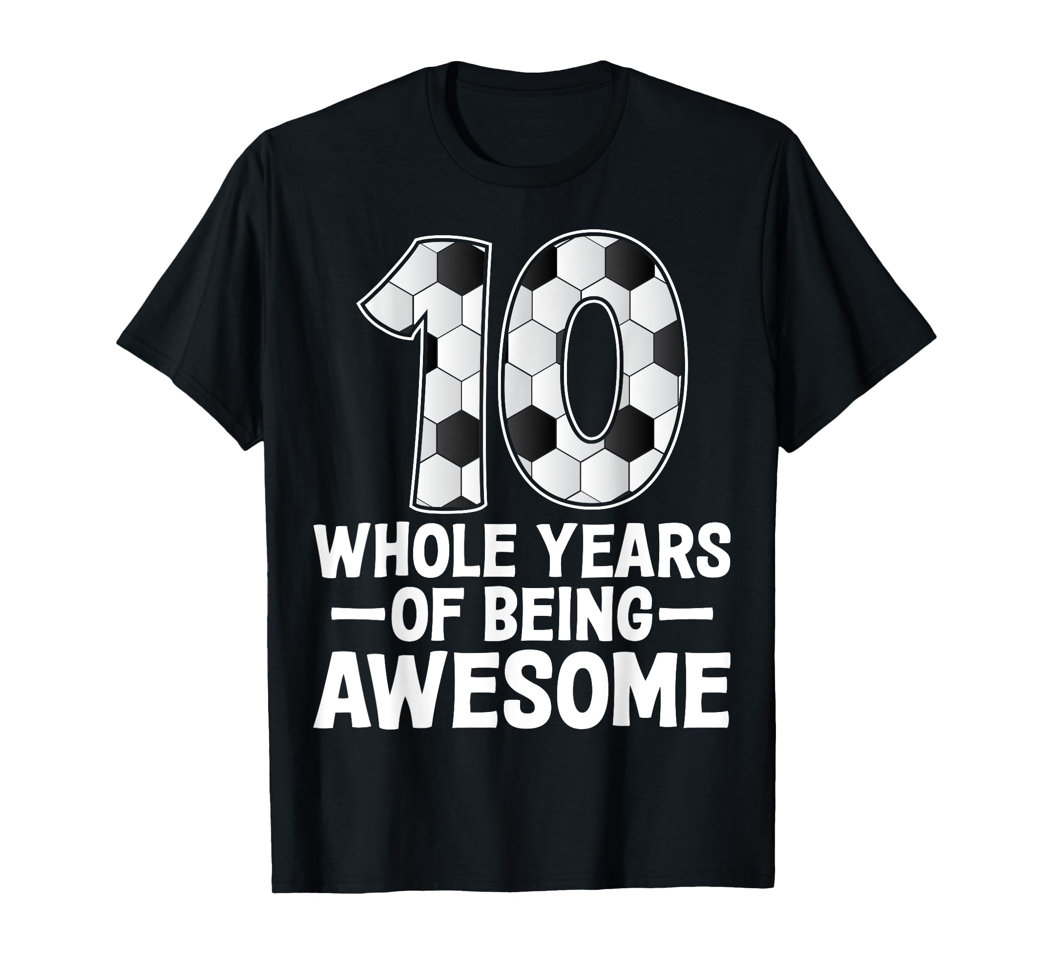 Whole Years Being Awesome Soccer T-Shirt - Aesthetic Graphic for Adults - T-Shirt, Sweatshirt, Hoodie