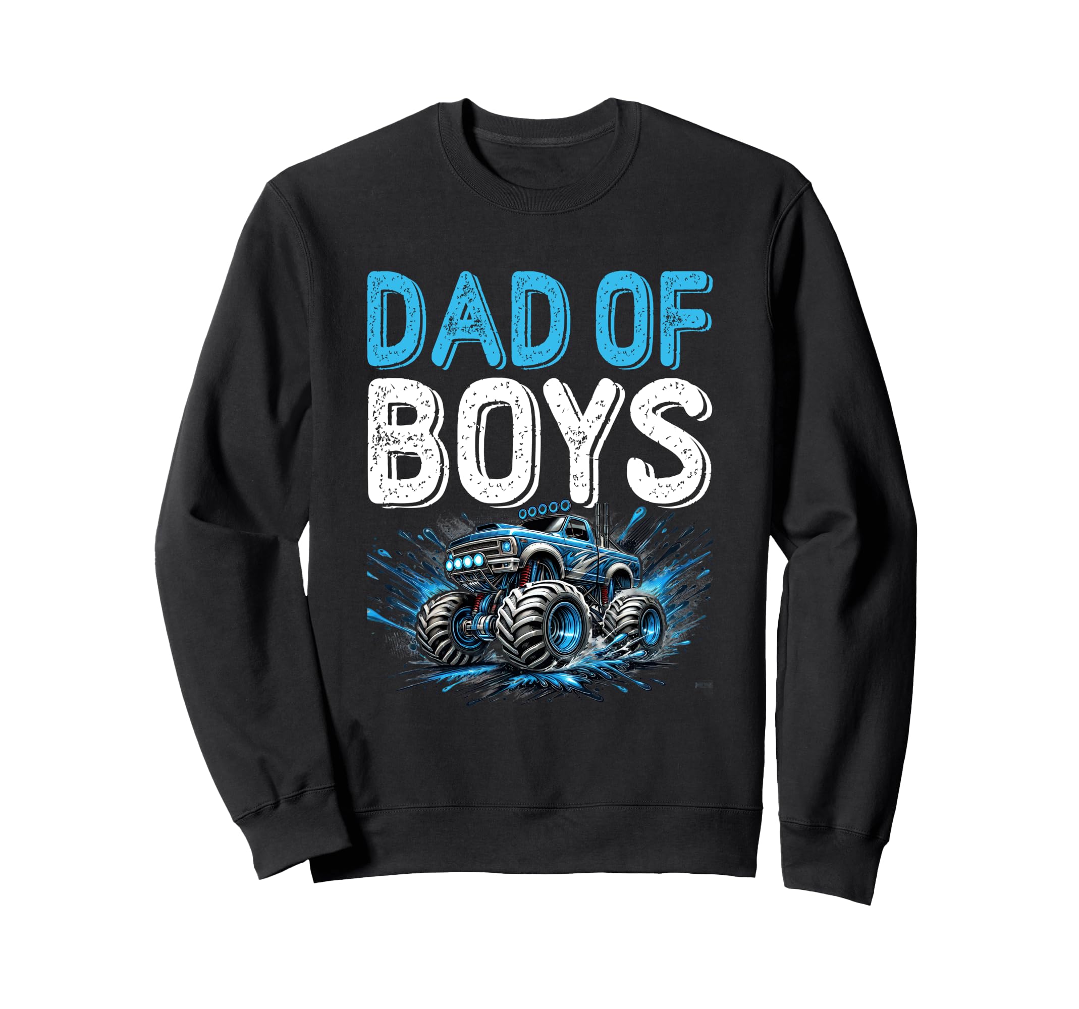 Monster Truck Dad Fathers Day Sweatshirt - Unique Graphic for Adults - T-Shirt, Sweatshirt, Hoodie