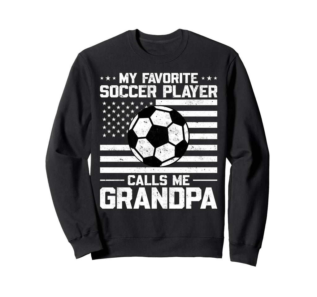 My Favorite Soccer Player Calls Me Sweatshirt - Trendy Graphic Unisex - T-Shirt, Sweatshirt, Hoodie