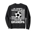 My Favorite Soccer Player Calls Me Sweatshirt - Trendy Graphic Unisex - T-Shirt, Sweatshirt, Hoodie