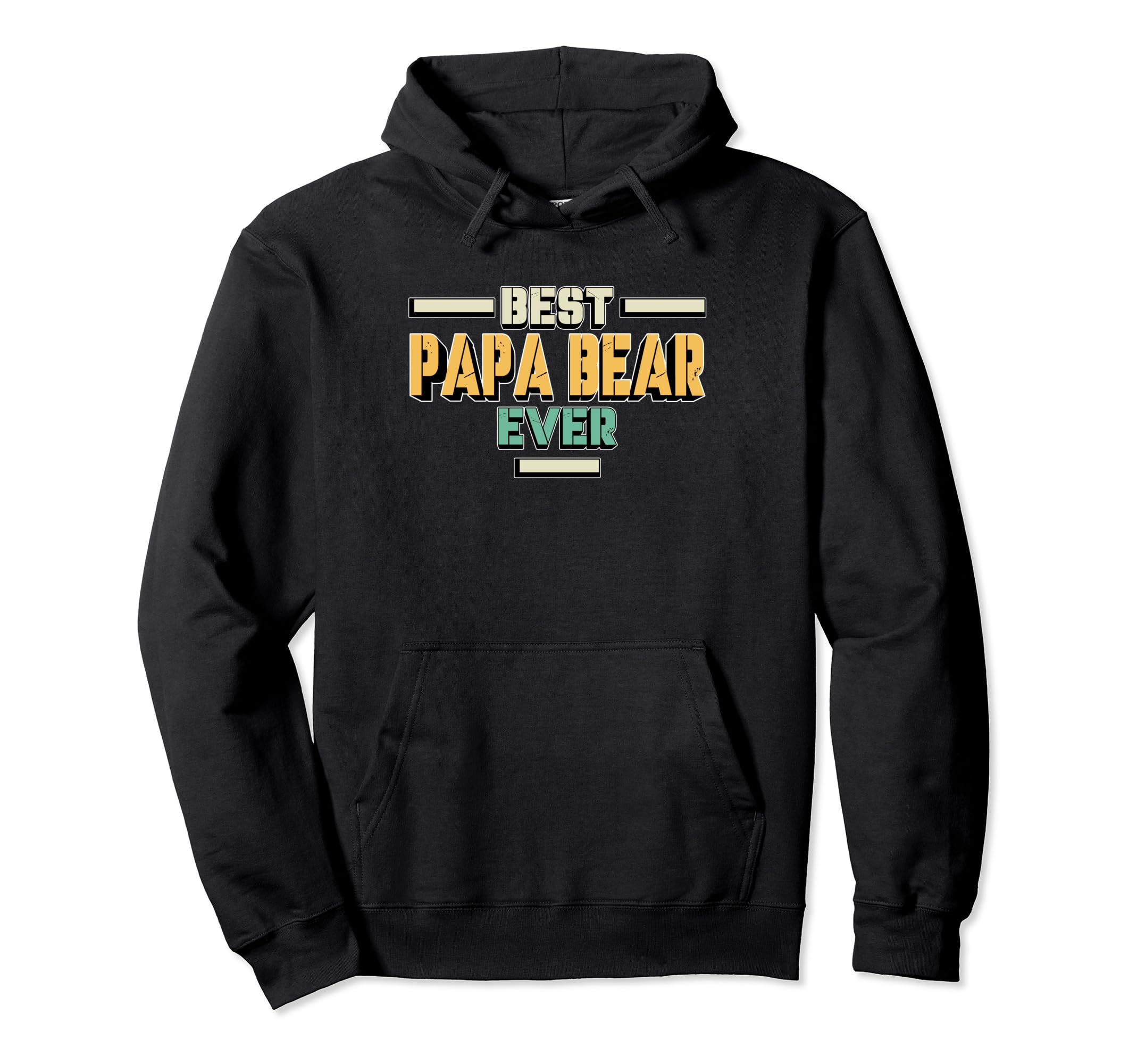 Best Papa Bear Ever Birthday Papa Bear Hoodie - Novelty Apparel Unisex - T-Shirt, Sweatshirt, Hoodie