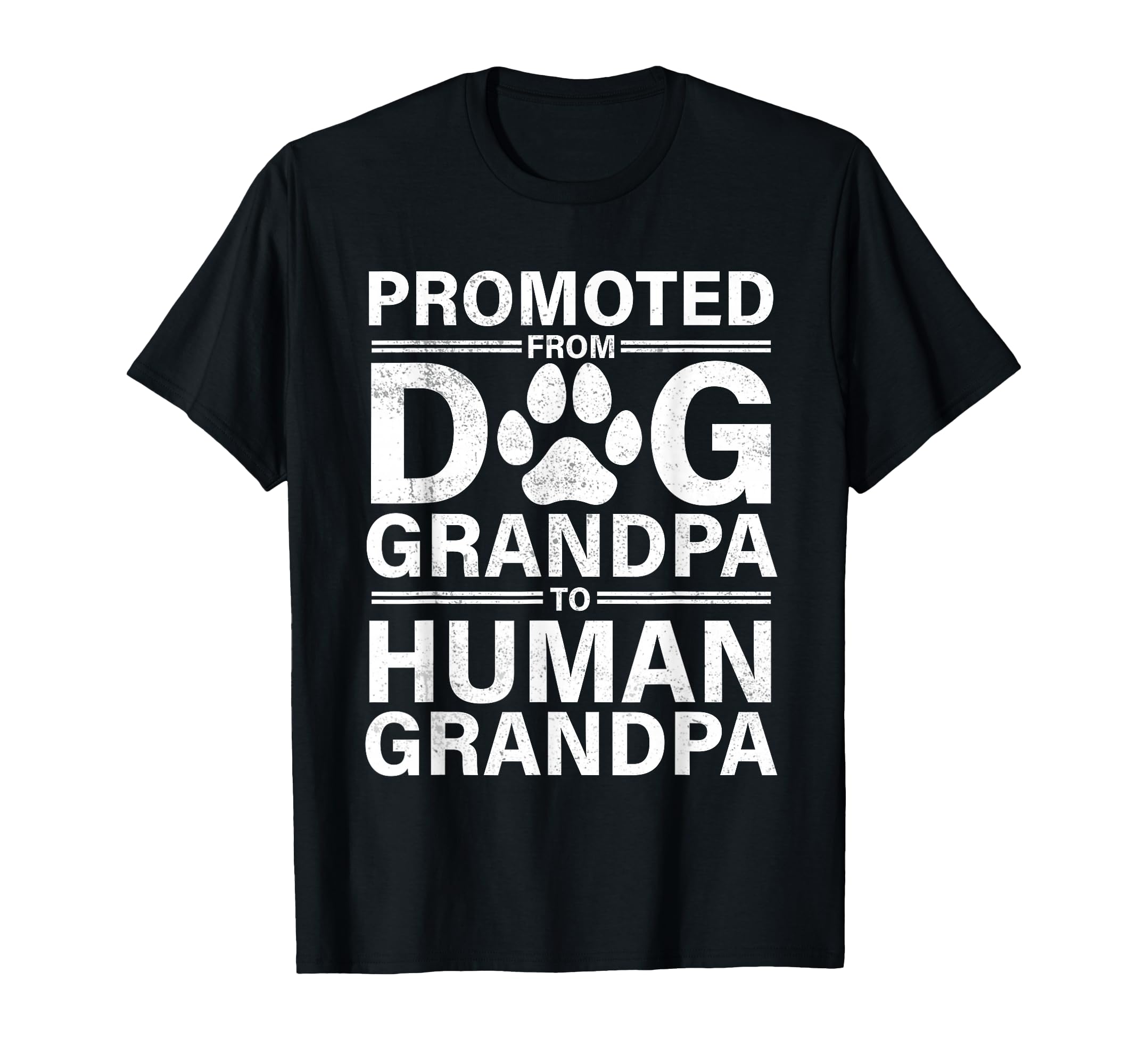 Promoted From Dog Grandpa To Human T-Shirt - Custom Art Print Unisex - T-Shirt, Sweatshirt, Hoodie
