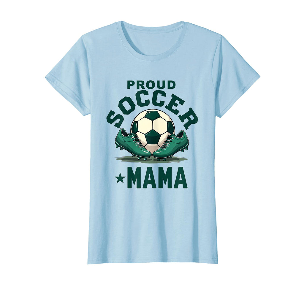 Proud Soccer Mama Soccer Moms T-Shirt - Aesthetic Graphic Men Women - T-Shirt, Sweatshirt, Hoodie