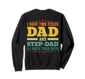 Back I Have Two Titles Dad And Step Sweatshirt - Minimalist Print Unisex - T-Shirt, Sweatshirt, Hoodie