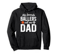 My Favorite Ballers Call Me Dad Hoodie - Casual Everyday Wear Men Women - T-Shirt, Sweatshirt, Hoodie