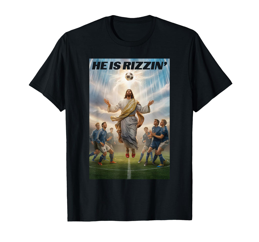 He Is Rizzin Jesus Christ Soccer Futbol T-Shirt - Graphic Print for Adults - T-Shirt, Sweatshirt, Hoodie