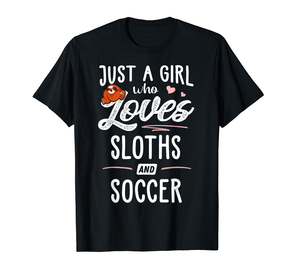 Just Who Loves Sloths And Soccer Sloth Lover T-Shirt - Graphic Print Unisex - T-Shirt, Sweatshirt, Hoodie