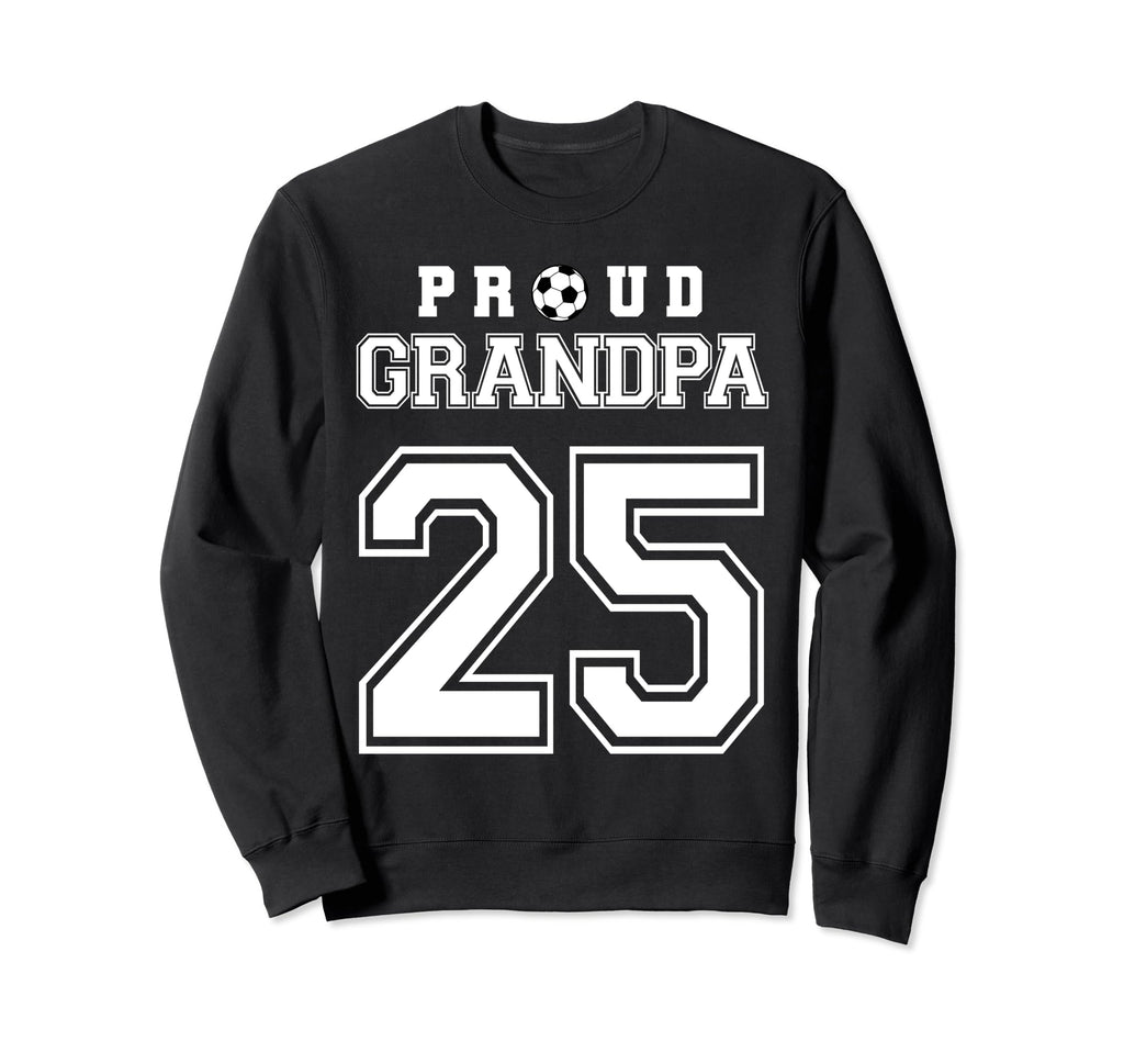 Number 25 Custom Proud Soccer Sweatshirt - Novelty Apparel for Adults - T-Shirt, Sweatshirt, Hoodie
