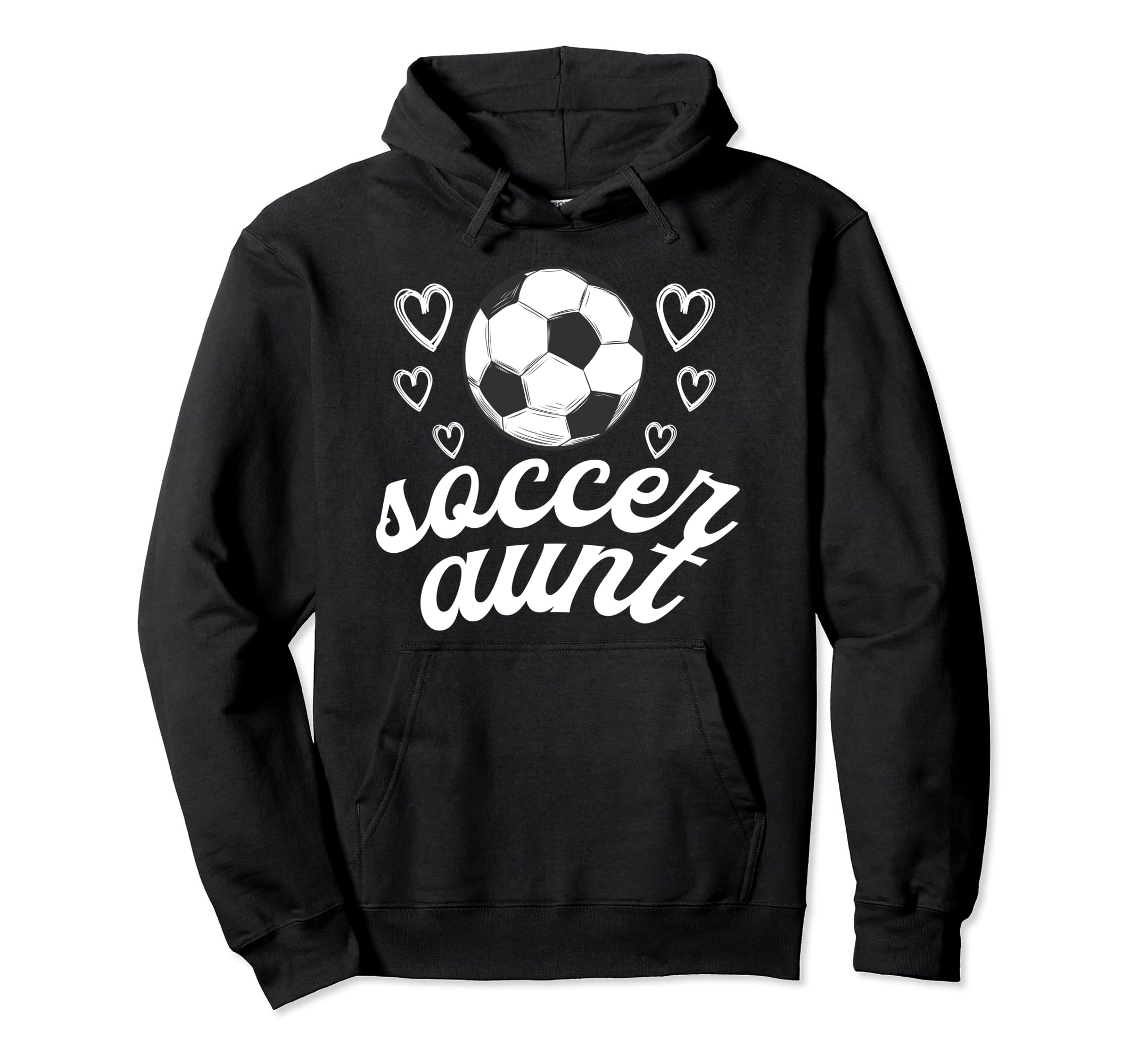 Soccer Aunt Soccer Player Aunt Hoodie - Casual Everyday Wear Men Women - T-Shirt, Sweatshirt, Hoodie
