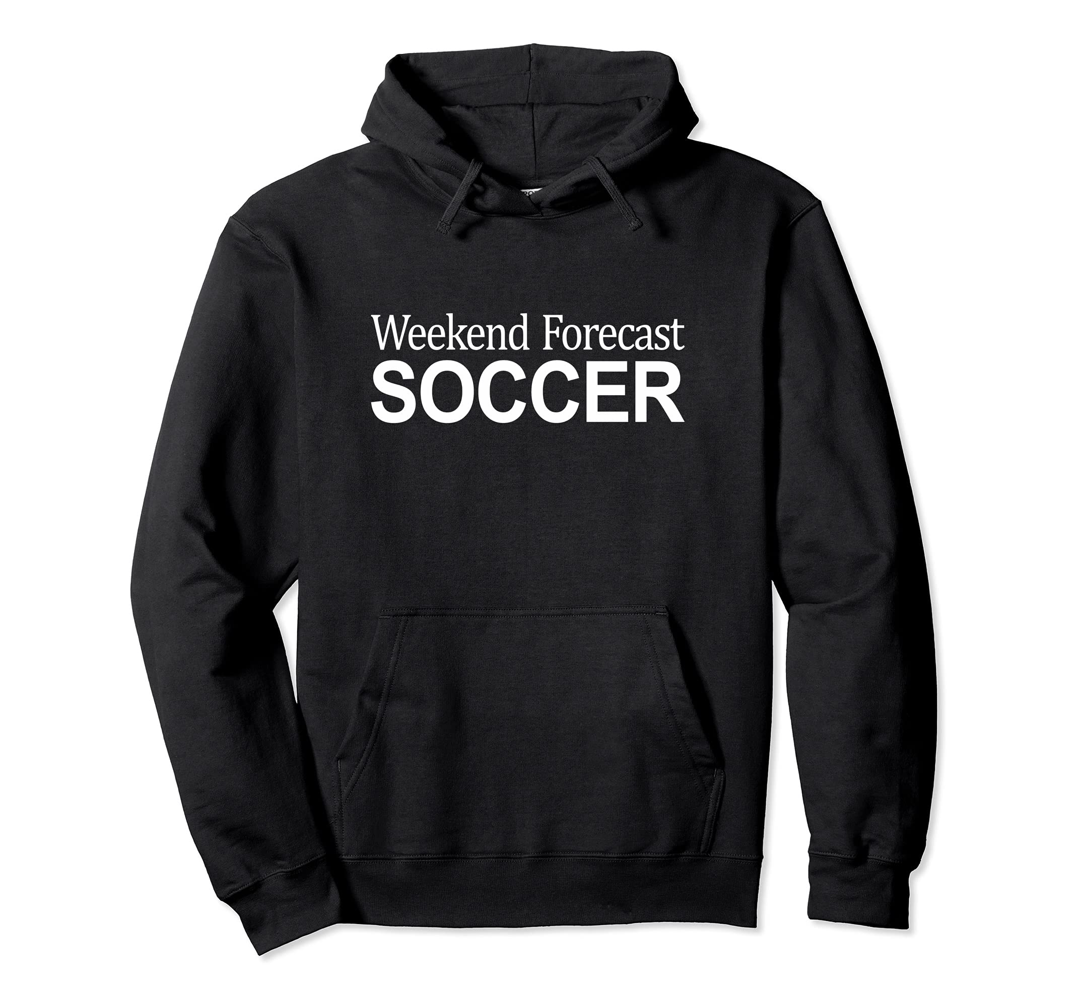 Weekend Forecast Soccer Hoodie - Unique Graphic Unisex - T-Shirt, Sweatshirt, Hoodie