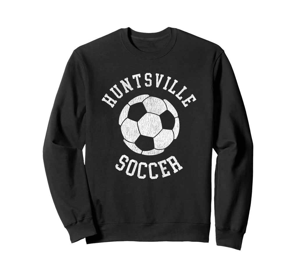 Huntsville Soccer Distressed 90S Sweatshirt - Streetwear Style Unisex - T-Shirt, Sweatshirt, Hoodie