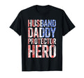 Husband Daddy Protector Hero Dad T-Shirt - Streetwear Style Men Women - T-Shirt, Sweatshirt, Hoodie