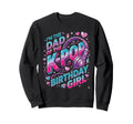K Pop Outfit Dad K Pop Birthday Sweatshirt - Aesthetic Graphic for Adults - T-Shirt, Sweatshirt, Hoodie
