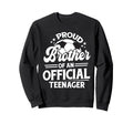 Proud Brother Teenager 13Th Sweatshirt - Streetwear Style Men Women - T-Shirt, Sweatshirt, Hoodie