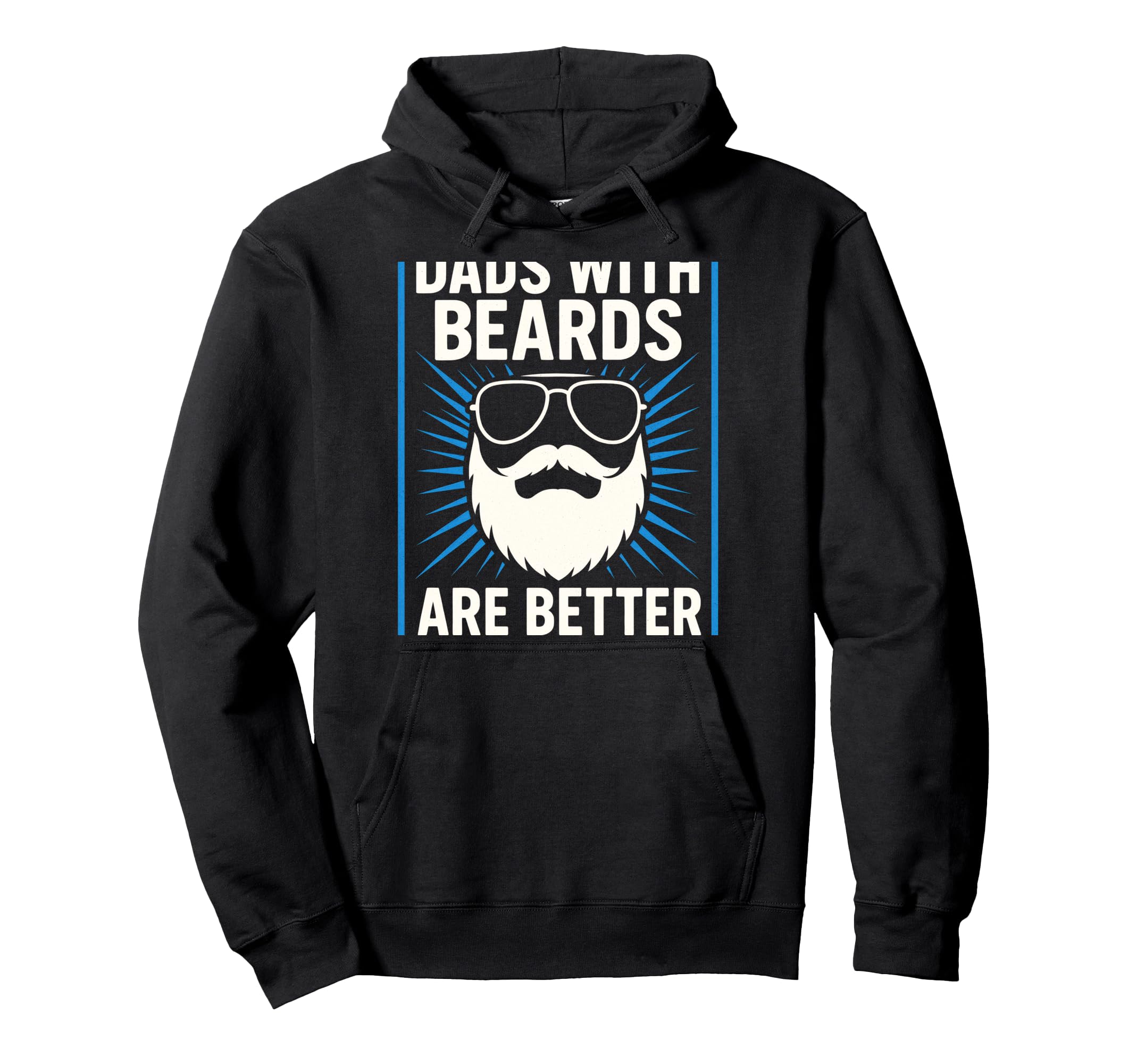Dads Beards Are Better Funny Dad Jokes Hoodie - Trendy Graphic Men Women - T-Shirt, Sweatshirt, Hoodie