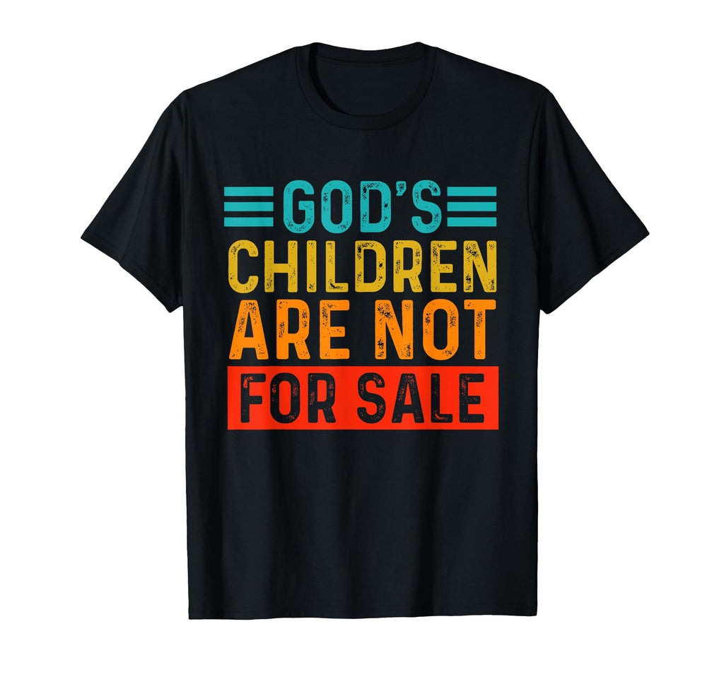 Funny Quotes Gods Children Are Not T-Shirt - Streetwear Style for Adults - T-Shirt, Sweatshirt, Hoodie