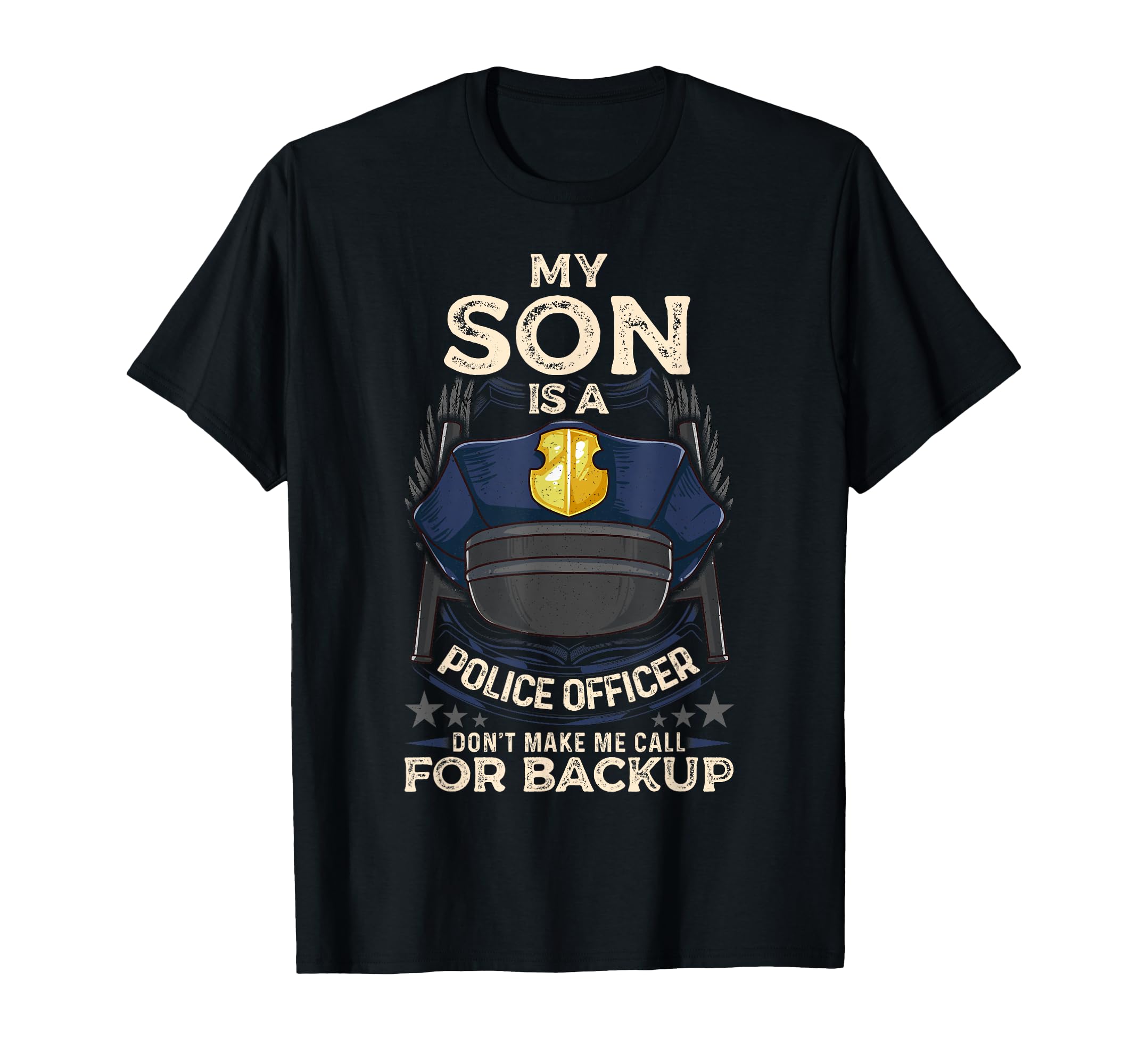 My Son Is Police Officer Proud Police T-Shirt - Streetwear Style Unisex - T-Shirt, Sweatshirt, Hoodie