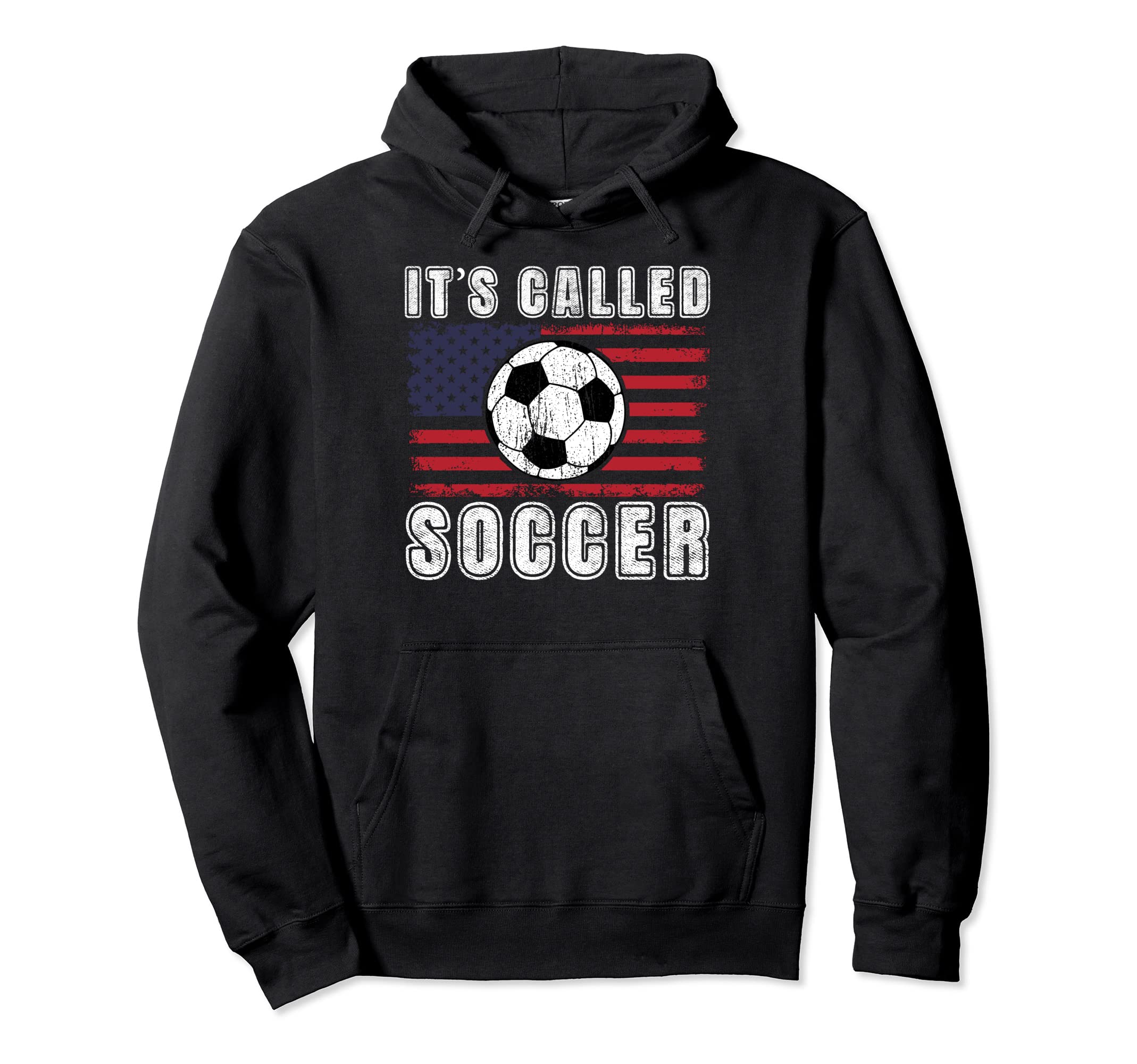 Funny Sport Its Called Soccer Hoodie - Streetwear Style Men Women - T-Shirt, Sweatshirt, Hoodie