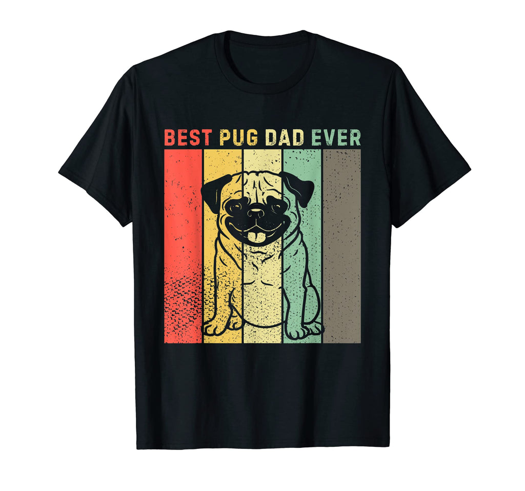 Best Pug Dog Dad Ever Puppy Pug Dog Lover T-Shirt - Graphic Print Men Women - T-Shirt, Sweatshirt, Hoodie