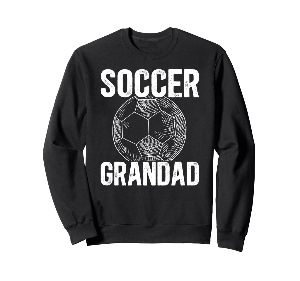 Soccer Grandad Grandpa Grandad Soccer Sweatshirt - Trendy Graphic Unisex - T-Shirt, Sweatshirt, Hoodie