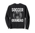 Soccer Grandad Grandpa Grandad Soccer Sweatshirt - Trendy Graphic Unisex - T-Shirt, Sweatshirt, Hoodie