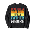 Its Not Dad Bod Its Father Figure Sweatshirt - Minimalist Print Unisex - T-Shirt, Sweatshirt, Hoodie