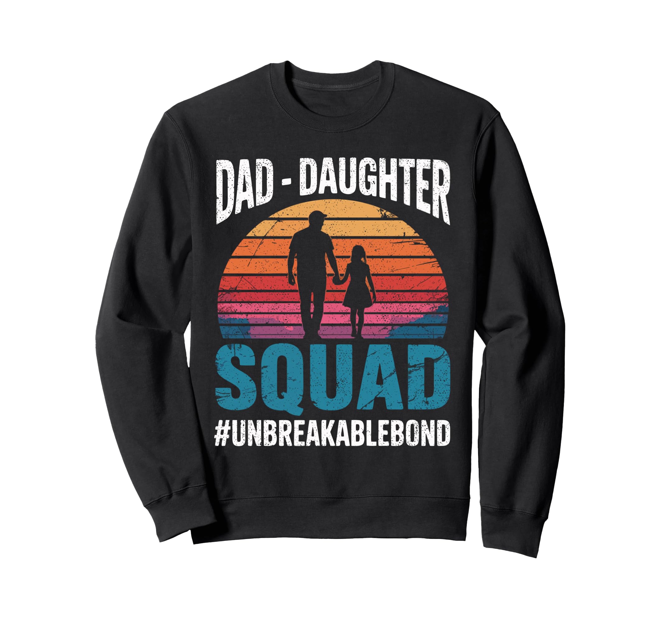 Dad Daughter Squad Funny Squad Sweatshirt - Aesthetic Graphic Men Women - T-Shirt, Sweatshirt, Hoodie