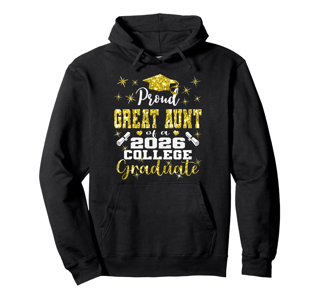 Proud Great Aunt 2026 College Graduate Hoodie - Fun Novelty Design Unisex - T-Shirt, Sweatshirt, Hoodie