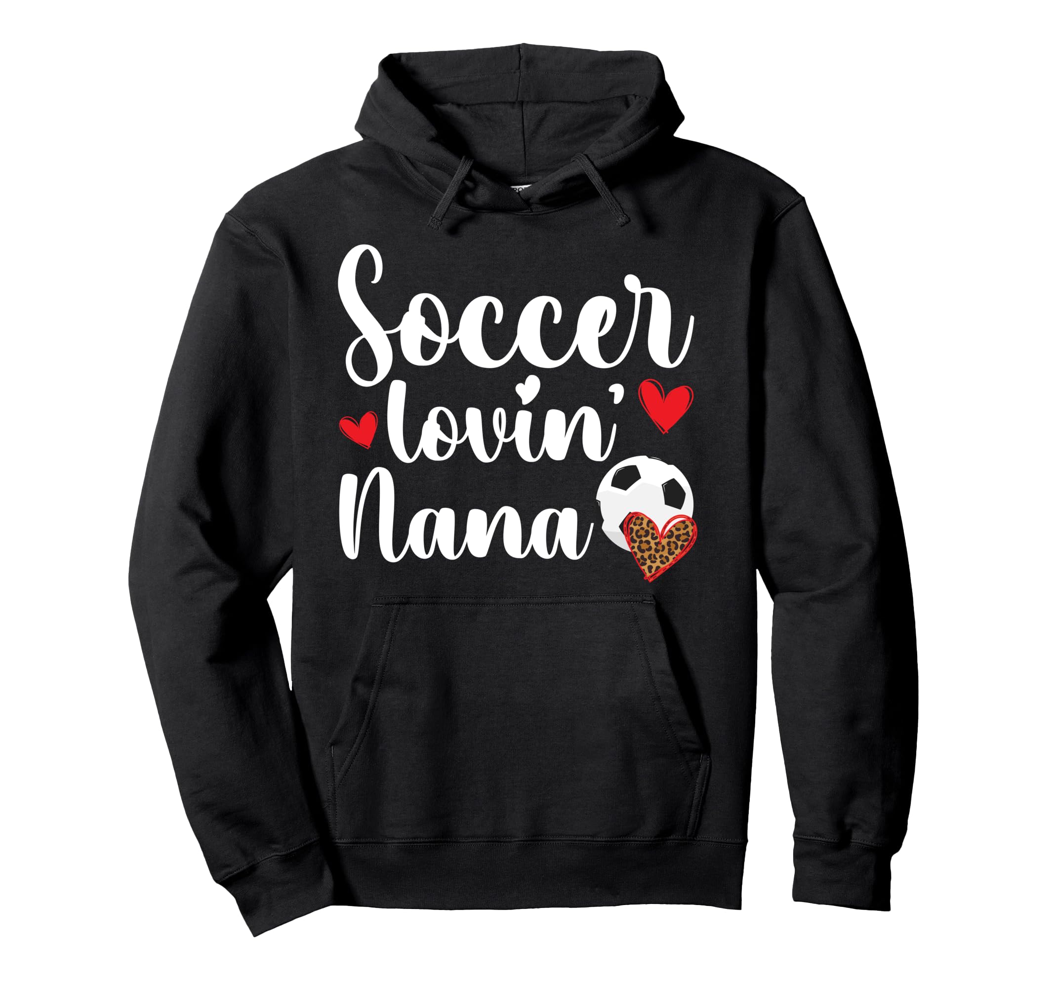 Soccer Lovin Nana Soccer Nana Soccer Hoodie - Novelty Apparel for Adults - T-Shirt, Sweatshirt, Hoodie