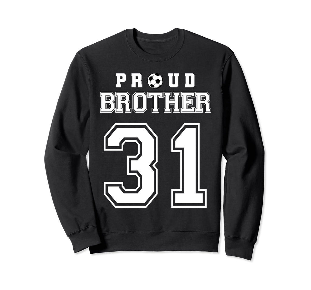 Number 31 Custom Proud Soccer Sweatshirt - Custom Art Print Men Women - T-Shirt, Sweatshirt, Hoodie
