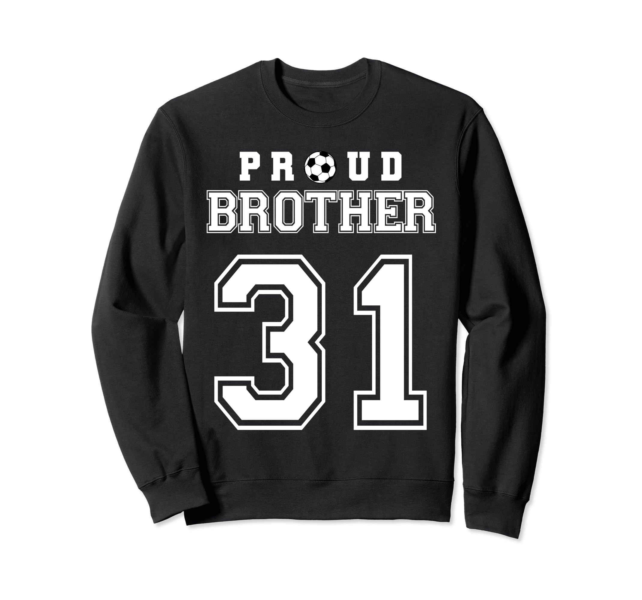Number 31 Custom Proud Soccer Sweatshirt - Custom Art Print Men Women - T-Shirt, Sweatshirt, Hoodie