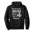 My Favorite Soccer Player Calls Me Nana Hoodie - Minimalist Print Unisex - T-Shirt, Sweatshirt, Hoodie