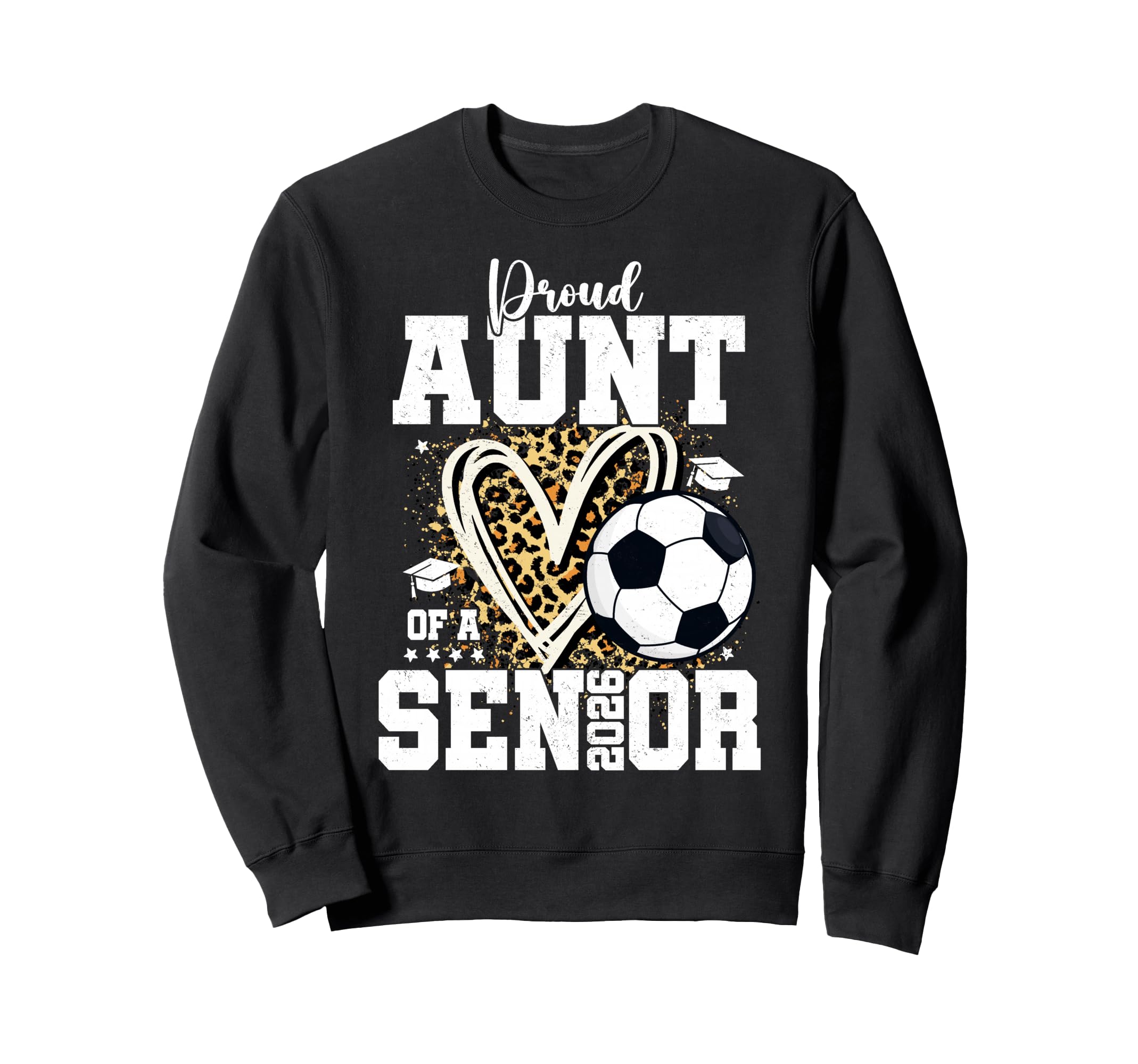 Proud Senior Aunt Class 2026 Sweatshirt - Streetwear Style for Adults - T-Shirt, Sweatshirt, Hoodie