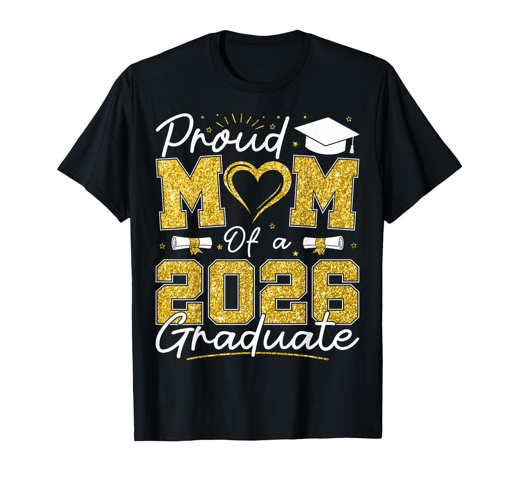Proud Mom 2026 Graduate Senior 2026 Grad T-Shirt - Graphic Print Men Women - T-Shirt, Sweatshirt, Hoodie