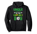 Uncle Birthday Soccer Goal Family Hoodie - Minimalist Print Men Women - T-Shirt, Sweatshirt, Hoodie