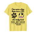 Once Upon Time There Was Love Dogs T-Shirt - Fun Novelty Design for Adults - T-Shirt, Sweatshirt, Hoodie