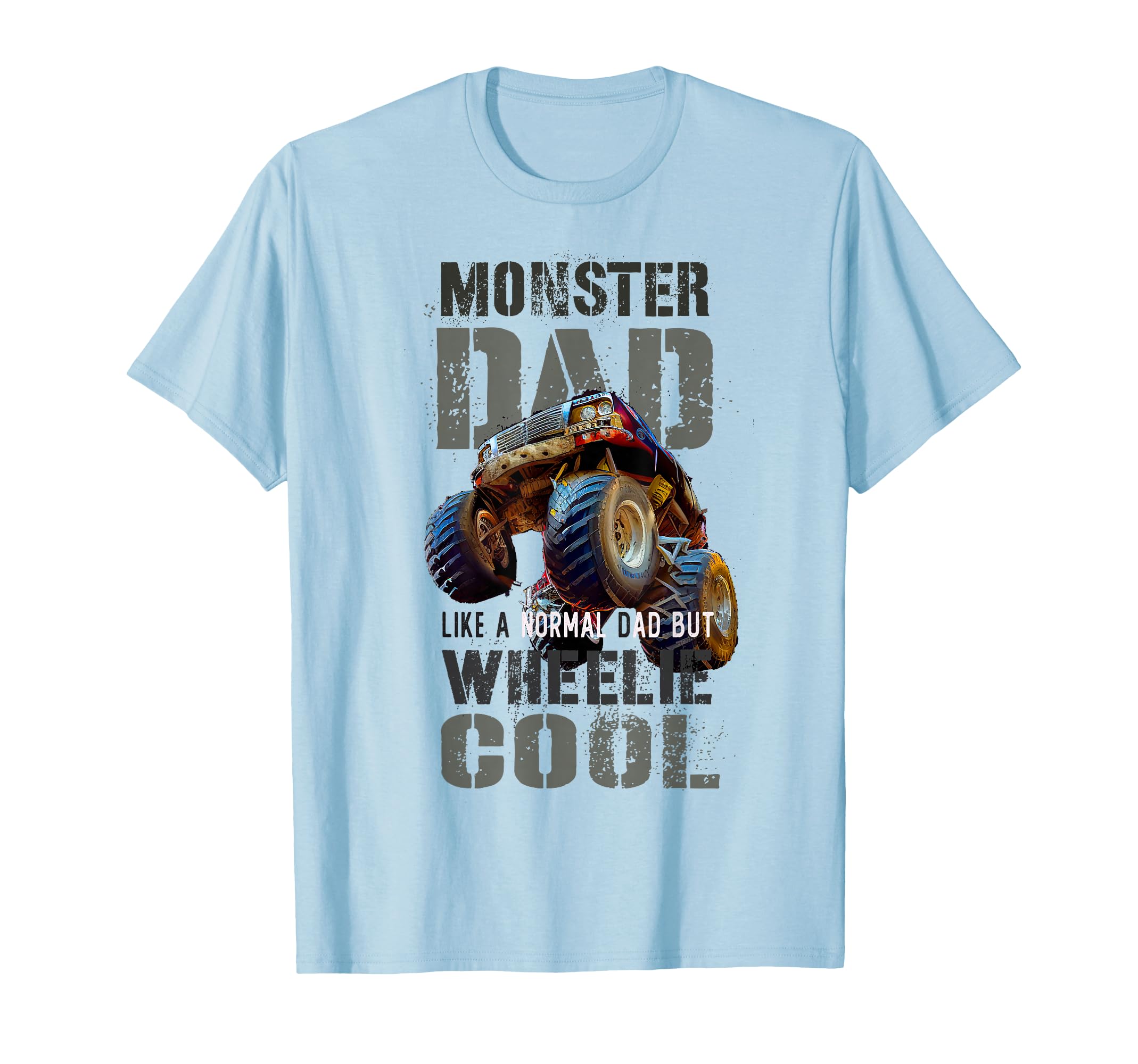 Funny Monster Truck Dad Like Normal T-Shirt - Novelty Apparel Men Women - T-Shirt, Sweatshirt, Hoodie