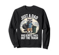 Just Dad Who Always Takes Out Trash Sweatshirt - Unique Graphic for Adults - T-Shirt, Sweatshirt, Hoodie