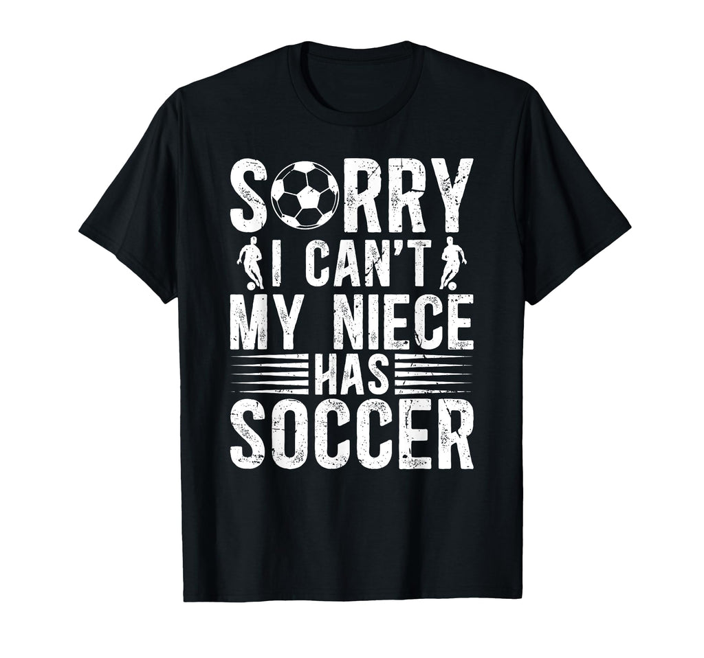My Niece Has Soccer Uncle Soccer Player T-Shirt - Graphic Print Men Women - T-Shirt, Sweatshirt, Hoodie